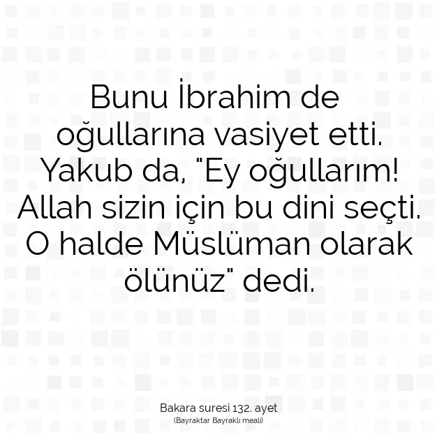 Ayetbul | Kuran Mealleri | Quran | Bakara suresi 132. ayet