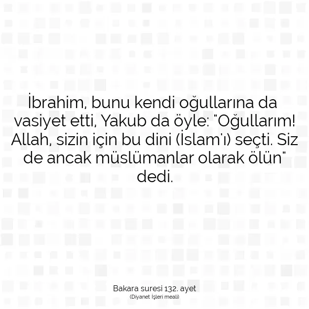 Ayetbul | Kuran Mealleri | Quran | Bakara suresi 132. ayet