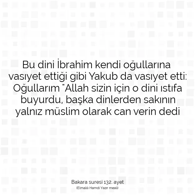 Ayetbul | Kuran Mealleri | Quran | Bakara suresi 132. ayet