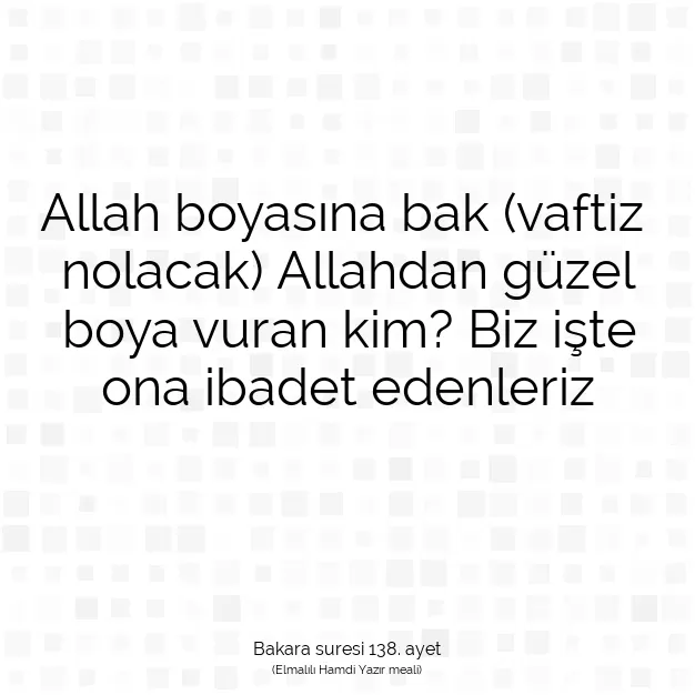 Ayetbul | Kuran Mealleri | Quran | Bakara suresi 138. ayet