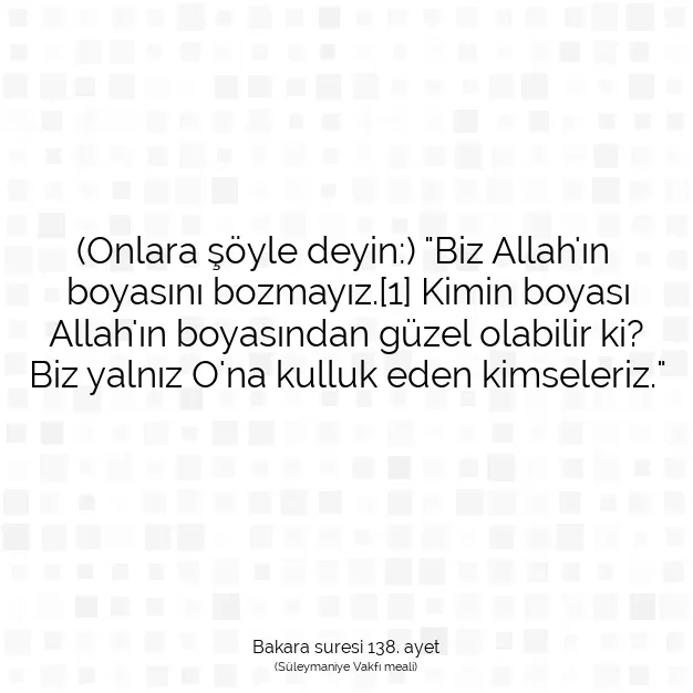 Ayetbul | Kuran Mealleri | Quran | Bakara suresi 138. ayet