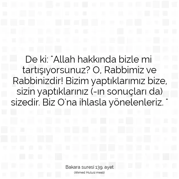 Ayetbul | Kuran Mealleri | Quran | Bakara suresi 139. ayet