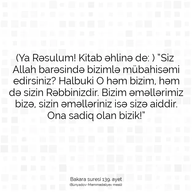 Ayetbul | Kuran Mealleri | Quran | Bakara suresi 139. ayet