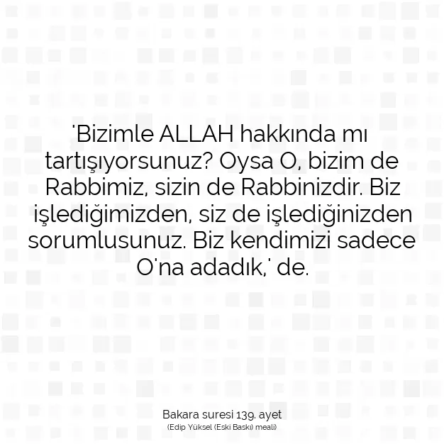 Ayetbul | Kuran Mealleri | Quran | Bakara suresi 139. ayet