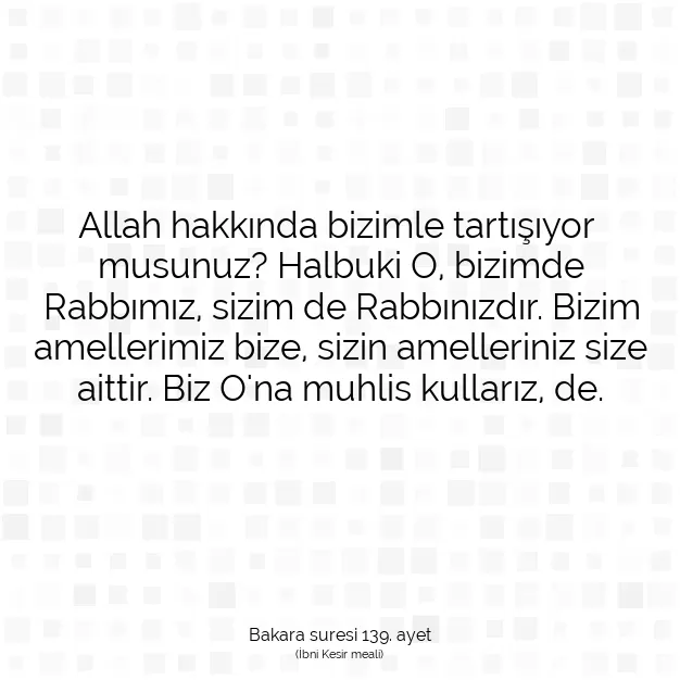 Ayetbul | Kuran Mealleri | Quran | Bakara suresi 139. ayet