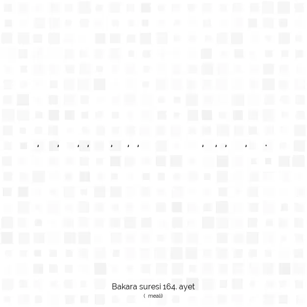 Ayetbul | Kuran Mealleri | Quran | Bakara suresi 164. ayet