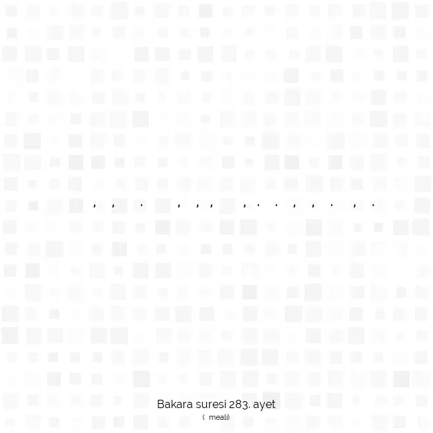 Ayetbul | Kuran Mealleri | Quran | Bakara suresi 283. ayet