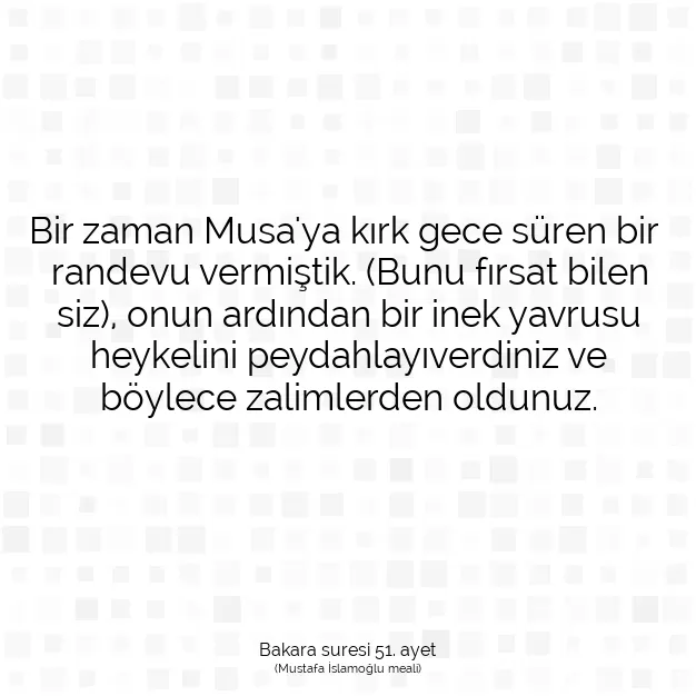 Ayetbul | Kuran Mealleri | Quran | Bakara suresi 51. ayet