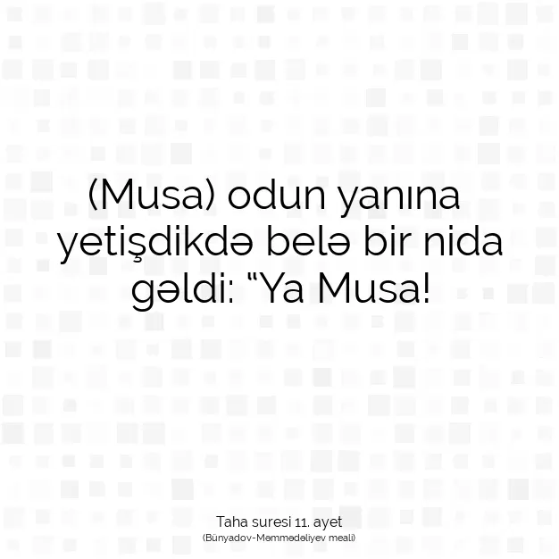 Ayetbul | Kuran Mealleri | Quran | Taha suresi 11. ayet