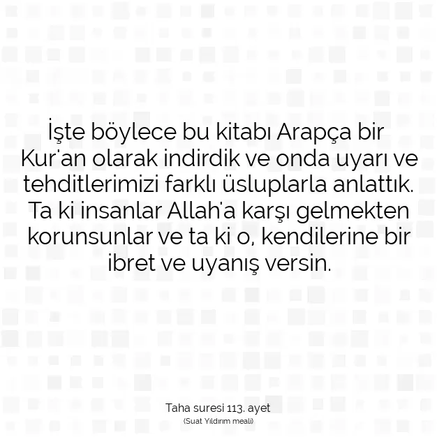 Ayetbul | Kuran Mealleri | Quran | Taha suresi 113. ayet