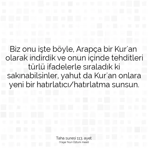 Ayetbul | Kuran Mealleri | Quran | Taha suresi 113. ayet