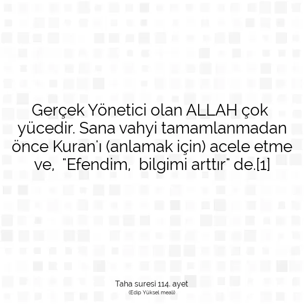 Ayetbul | Kuran Mealleri | Quran | Taha suresi 114. ayet