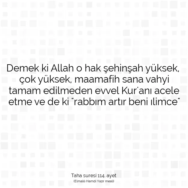 Ayetbul | Kuran Mealleri | Quran | Taha suresi 114. ayet