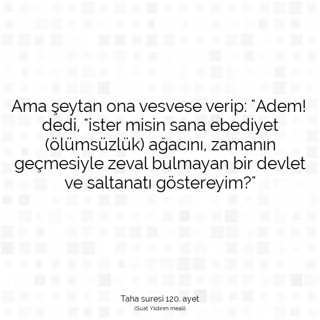 Ayetbul | Kuran Mealleri | Quran | Taha suresi 120. ayet