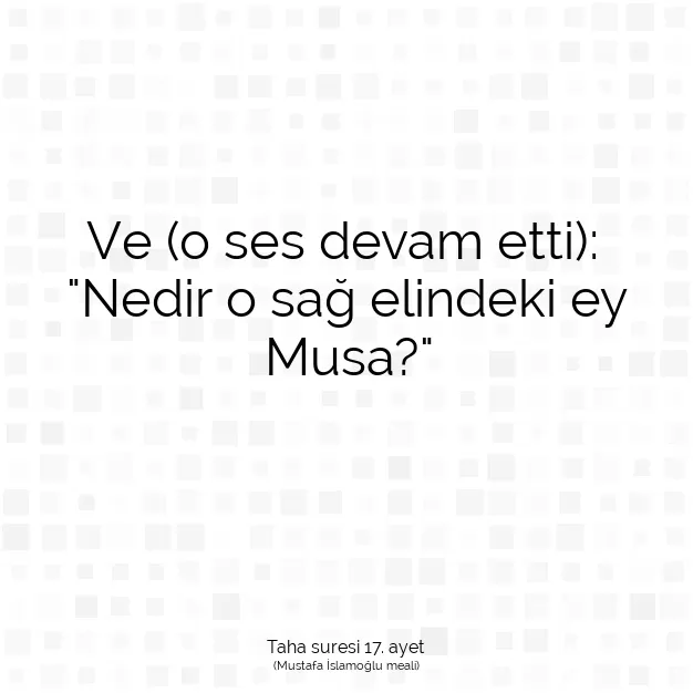 Ayetbul | Kuran Mealleri | Quran | Taha suresi 17. ayet