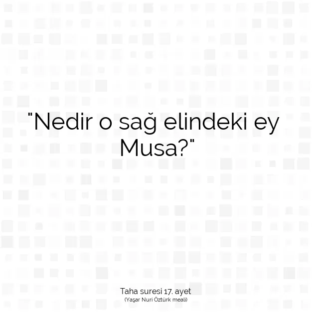 Ayetbul | Kuran Mealleri | Quran | Taha suresi 17. ayet