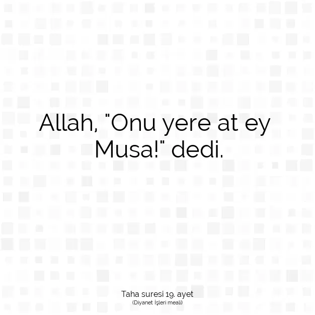 Ayetbul | Kuran Mealleri | Quran | Taha suresi 19. ayet