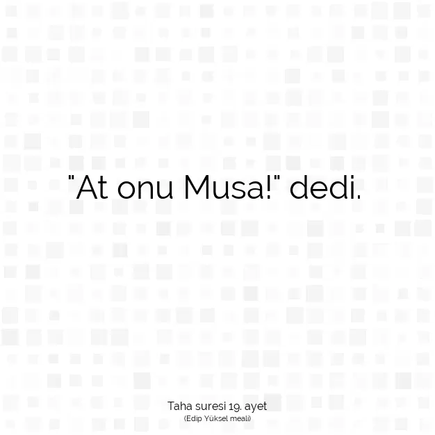 Ayetbul | Kuran Mealleri | Quran | Taha suresi 19. ayet