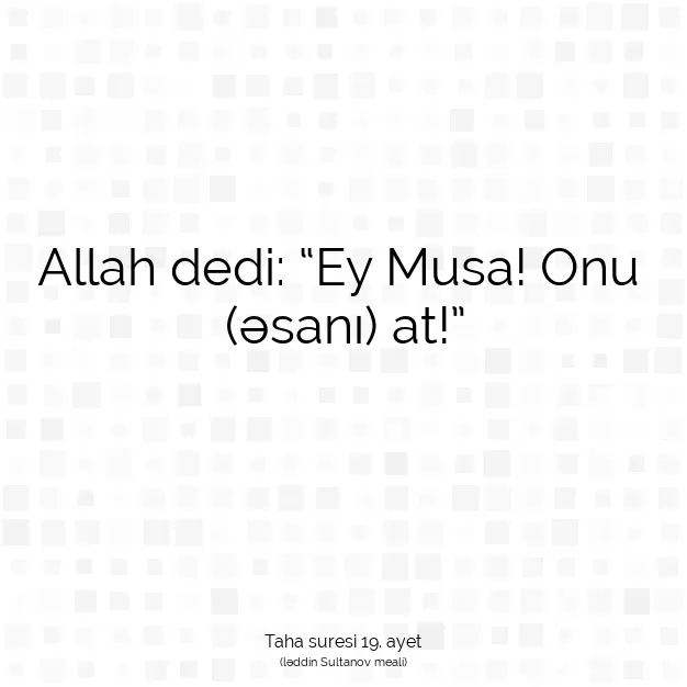 Ayetbul | Kuran Mealleri | Quran | Taha suresi 19. ayet