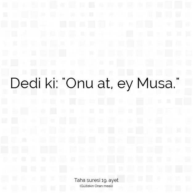 Ayetbul | Kuran Mealleri | Quran | Taha suresi 19. ayet