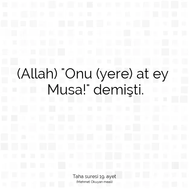 Ayetbul | Kuran Mealleri | Quran | Taha suresi 19. ayet