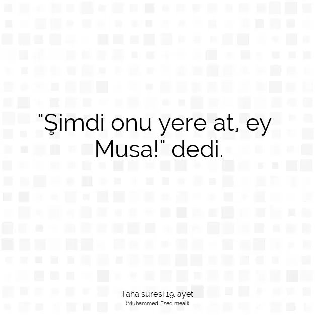 Ayetbul | Kuran Mealleri | Quran | Taha suresi 19. ayet