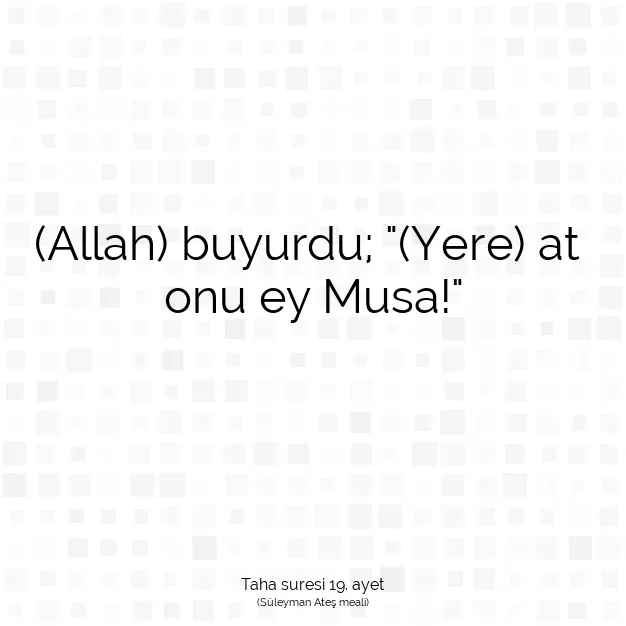 Ayetbul | Kuran Mealleri | Quran | Taha suresi 19. ayet