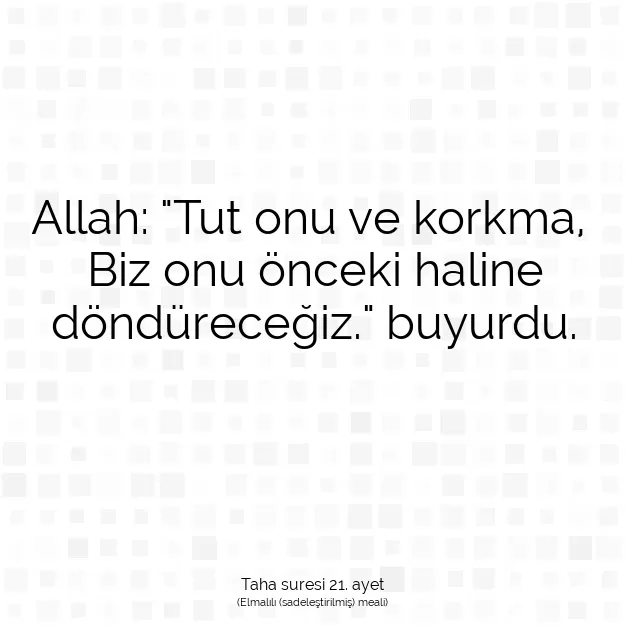 Ayetbul | Kuran Mealleri | Quran | Taha suresi 21. ayet