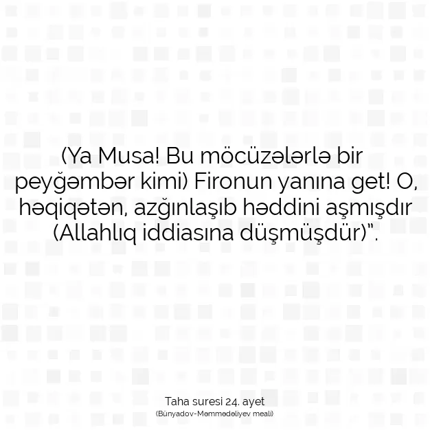 Ayetbul | Kuran Mealleri | Quran | Taha suresi 24. ayet