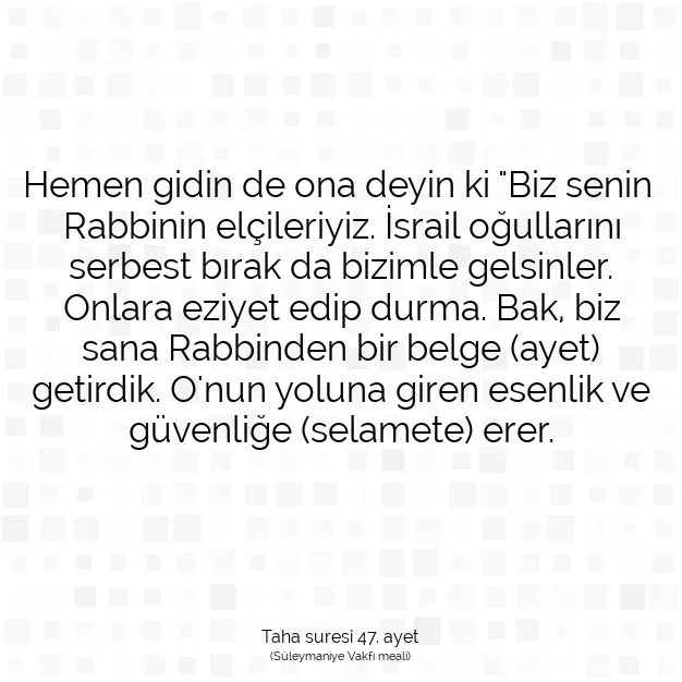 Ayetbul | Kuran Mealleri | Quran | Taha suresi 47. ayet