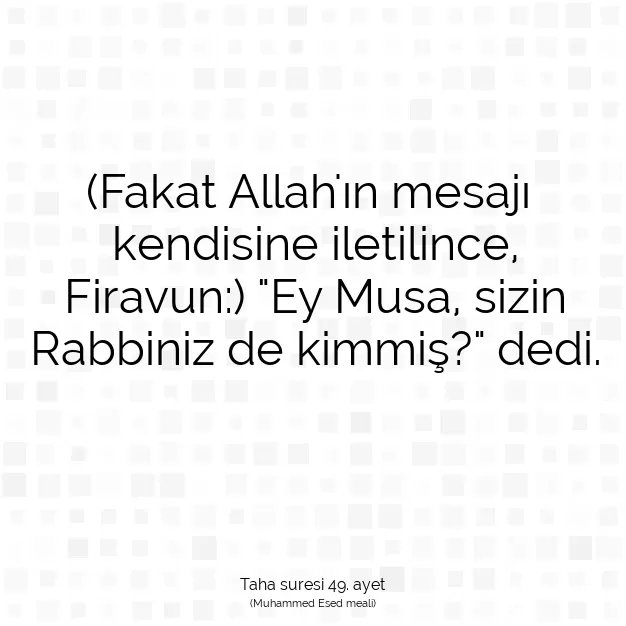 Ayetbul | Kuran Mealleri | Quran | Taha suresi 49. ayet