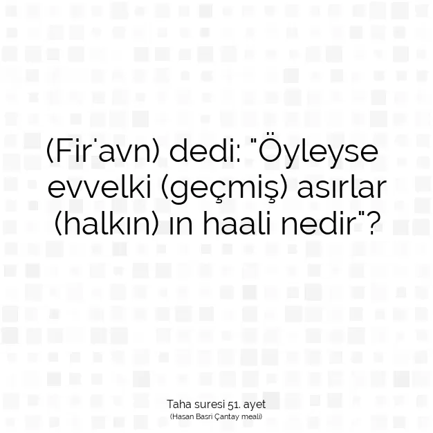 Ayetbul | Kuran Mealleri | Quran | Taha suresi 51. ayet