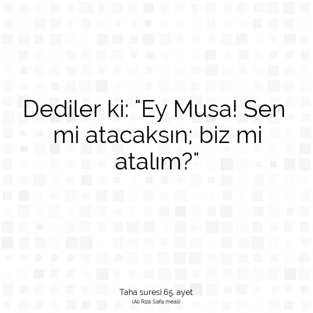 Ayetbul | Kuran Mealleri | Quran | Taha suresi 65. ayet