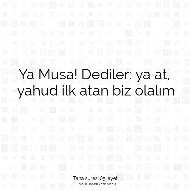 Ayetbul | Kuran Mealleri | Quran | Taha suresi 65. ayet