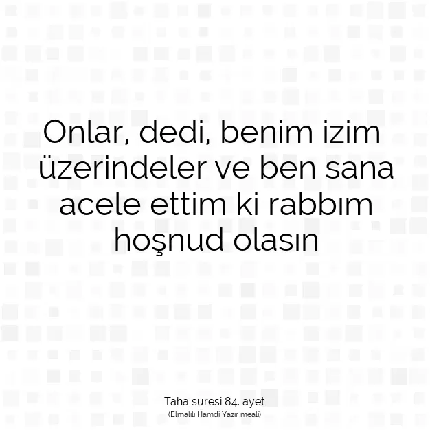 Ayetbul | Kuran Mealleri | Quran | Taha suresi 84. ayet