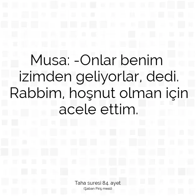 Ayetbul | Kuran Mealleri | Quran | Taha suresi 84. ayet