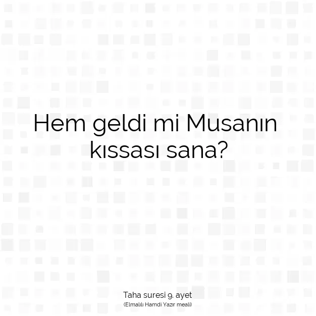 Ayetbul | Kuran Mealleri | Quran | Taha suresi 9. ayet