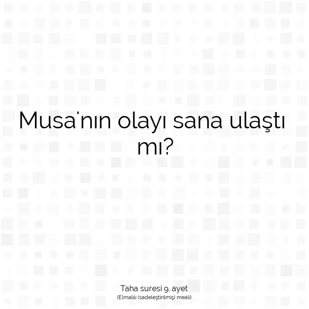 Ayetbul | Kuran Mealleri | Quran | Taha suresi 9. ayet