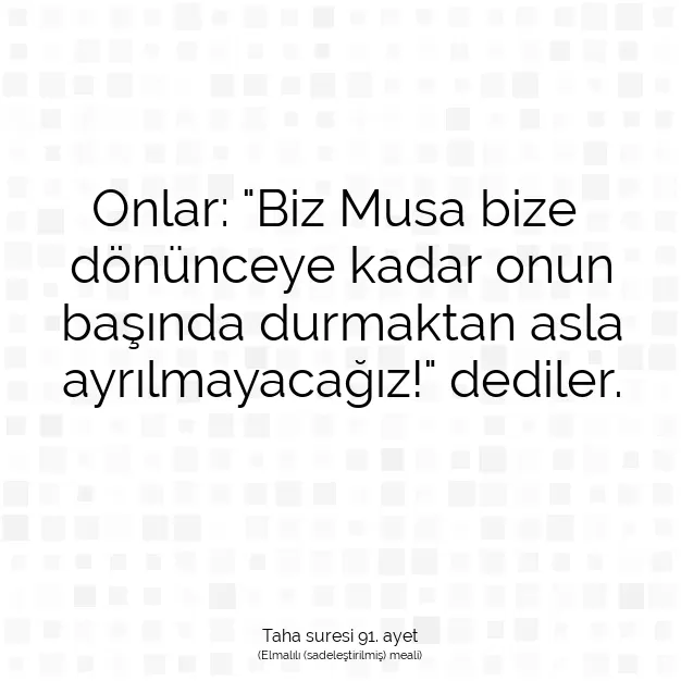 Ayetbul | Kuran Mealleri | Quran | Taha suresi 91. ayet