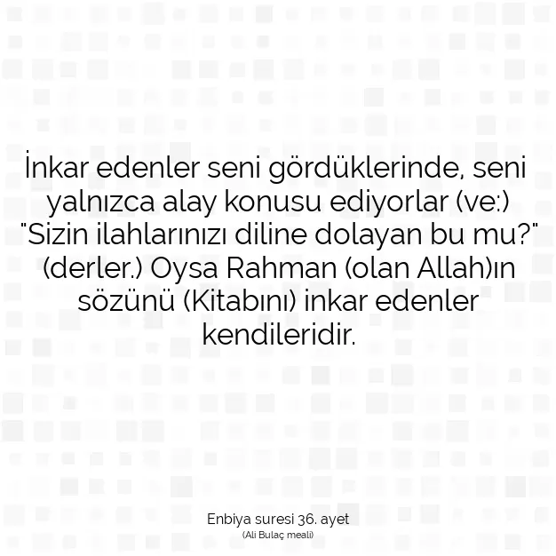 Ayetbul | Kuran Mealleri | Quran | Enbiya suresi 36. ayet