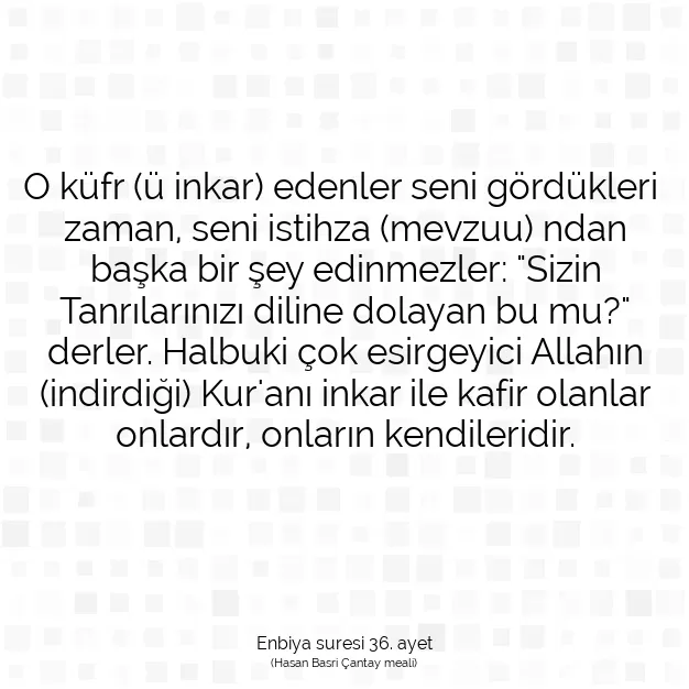 Ayetbul | Kuran Mealleri | Quran | Enbiya suresi 36. ayet