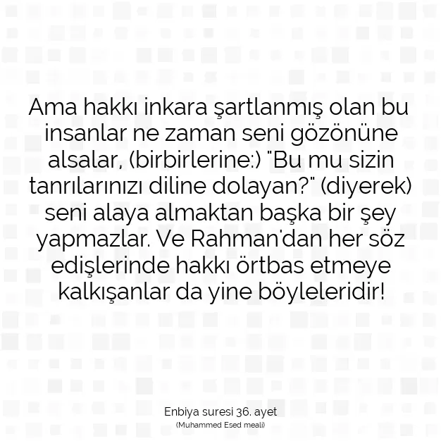 Ayetbul | Kuran Mealleri | Quran | Enbiya suresi 36. ayet