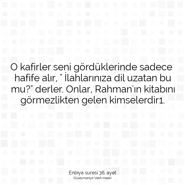 Ayetbul | Kuran Mealleri | Quran | Enbiya suresi 36. ayet