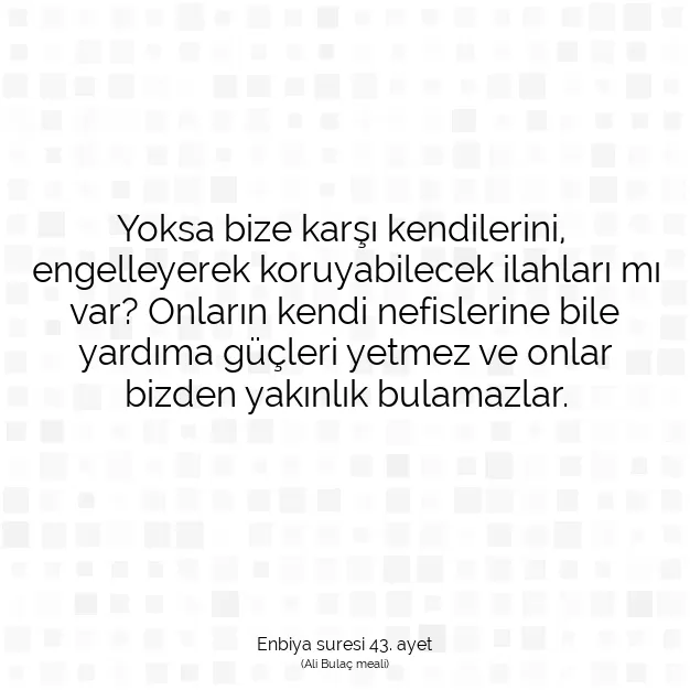 Ayetbul | Kuran Mealleri | Quran | Enbiya suresi 43. ayet