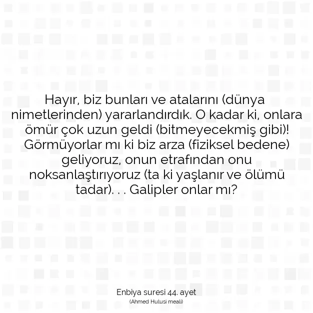 Ayetbul | Kuran Mealleri | Quran | Enbiya suresi 44. ayet