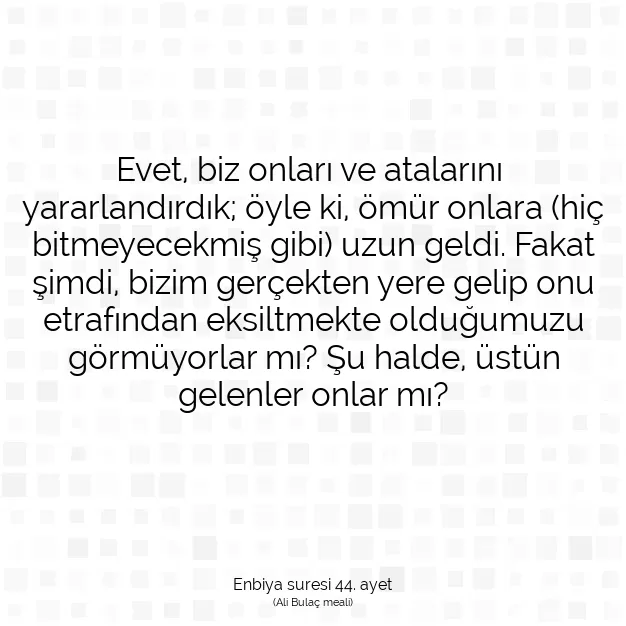 Ayetbul | Kuran Mealleri | Quran | Enbiya suresi 44. ayet