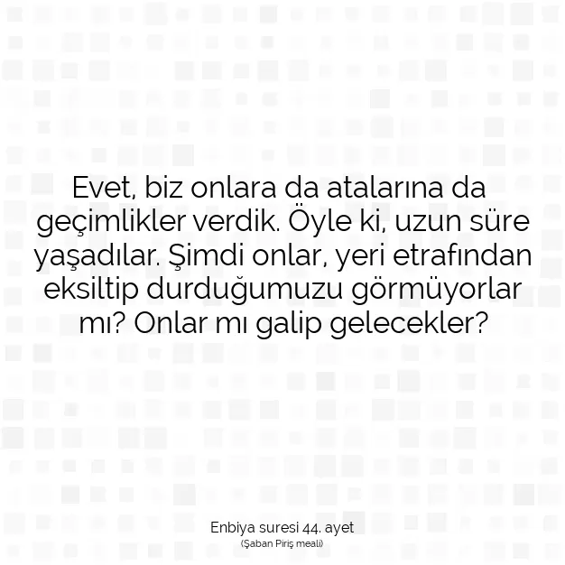 Ayetbul | Kuran Mealleri | Quran | Enbiya suresi 44. ayet