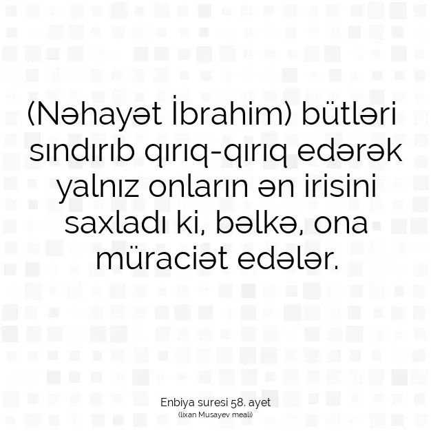 Ayetbul | Kuran Mealleri | Quran | Enbiya suresi 58. ayet