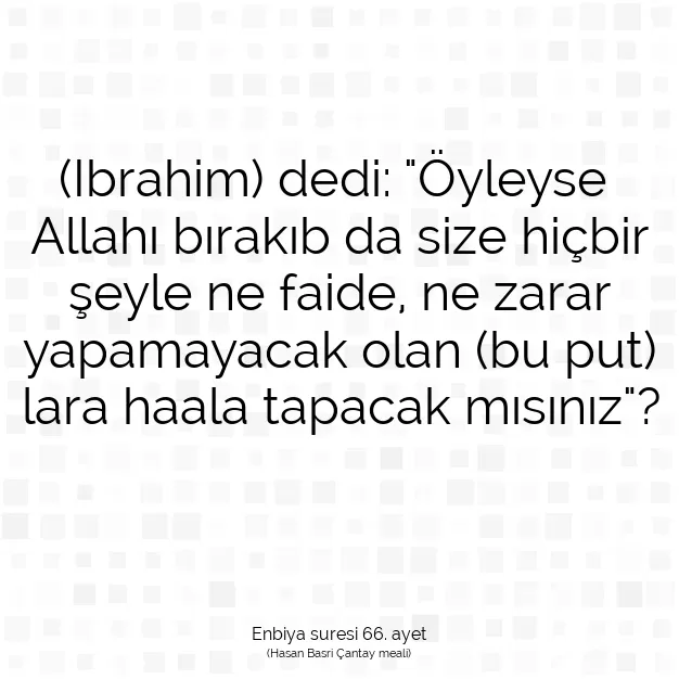 Ayetbul | Kuran Mealleri | Quran | Enbiya suresi 66. ayet