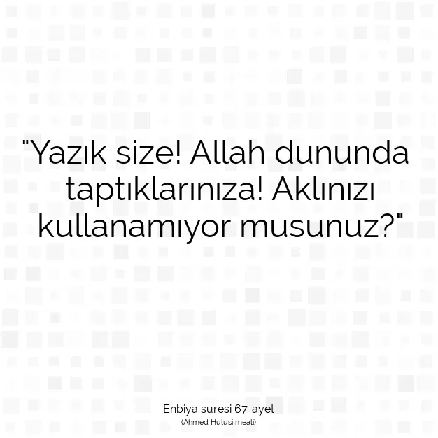 Ayetbul | Kuran Mealleri | Quran | Enbiya suresi 67. ayet